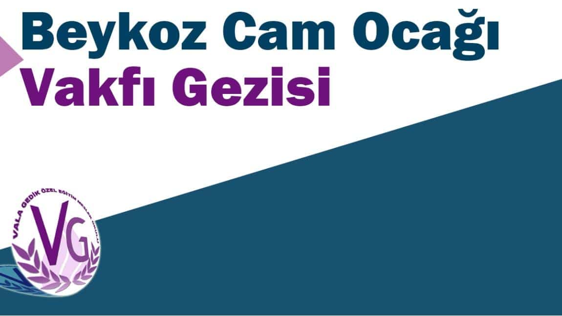 Beykoz Cam Ocağı Vakfı Gezisi